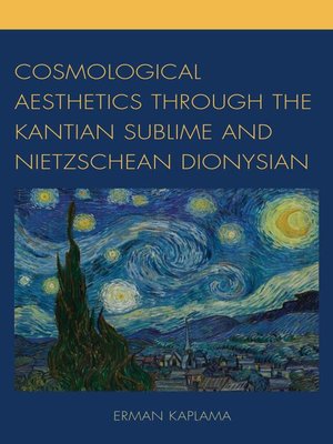 cover image of Cosmological Aesthetics through the Kantian Sublime and Nietzschean Dionysian